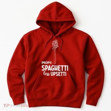 More Spaghetti Less Upsetti Hoodie