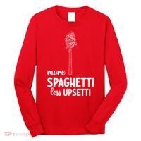 More Spaghetti Less Upsetti Long Sleeve Shirt thumb 0