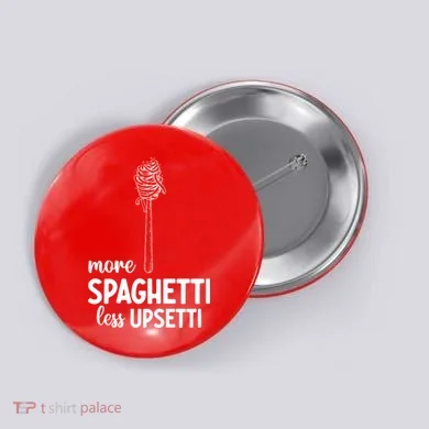 More Spaghetti Less Upsetti Button