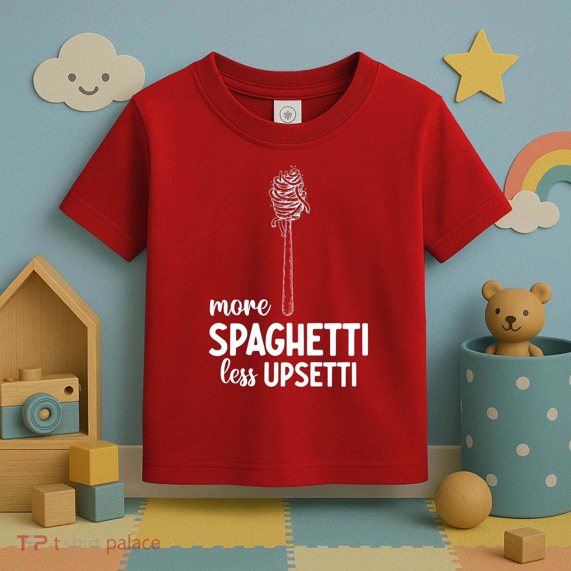 More Spaghetti Less Upsetti Toddler T-Shirt
