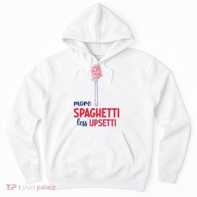 More Spaghetti Less Upsetti Funny Food Meme Hoodie