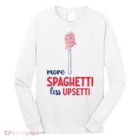 More Spaghetti Less Upsetti Funny Food Meme Long Sleeve Shirt thumb 0