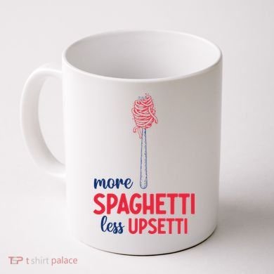 More Spaghetti Less Upsetti Funny Food Meme Coffee Mug