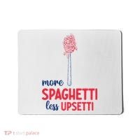 More Spaghetti Less Upsetti Funny Food Meme Mousepad thumb 0