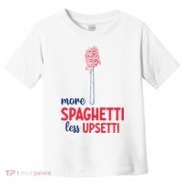 More Spaghetti Less Upsetti Funny Food Meme Toddler T-Shirt thumb 0