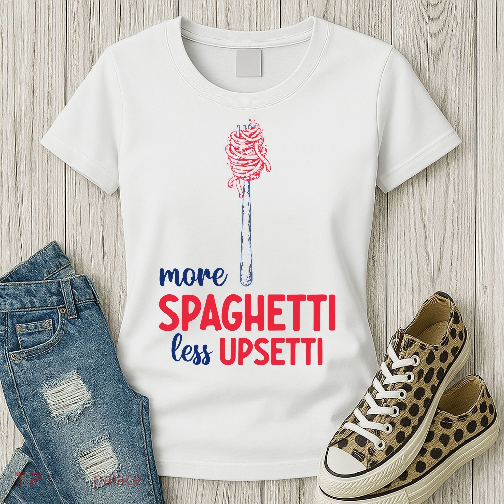 More Spaghetti Less Upsetti Funny Food Meme Women's T-Shirt