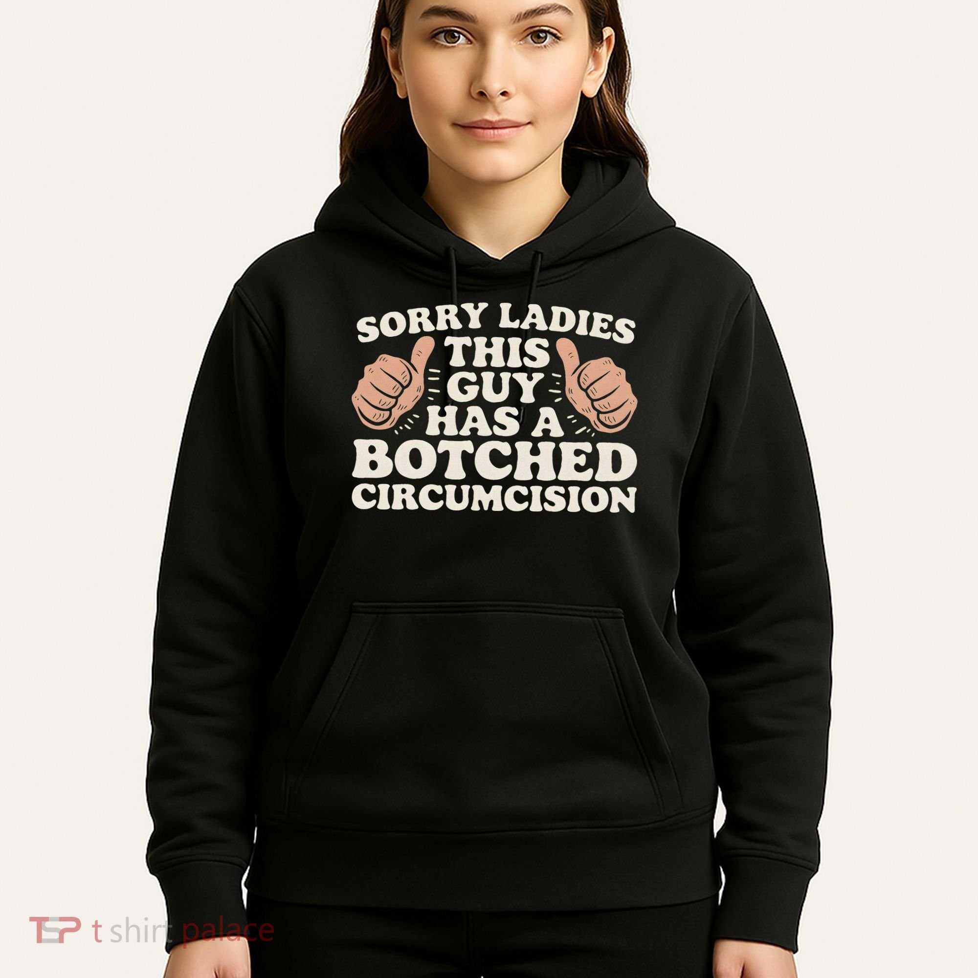 Meme Sorry Ladies This Guy Has A Botched Circumcision Hoodie