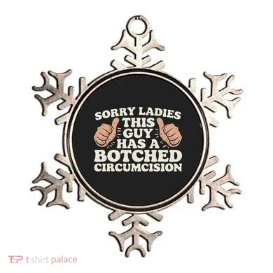 Meme Sorry Ladies This Guy Has A Botched Circumcision Ornament