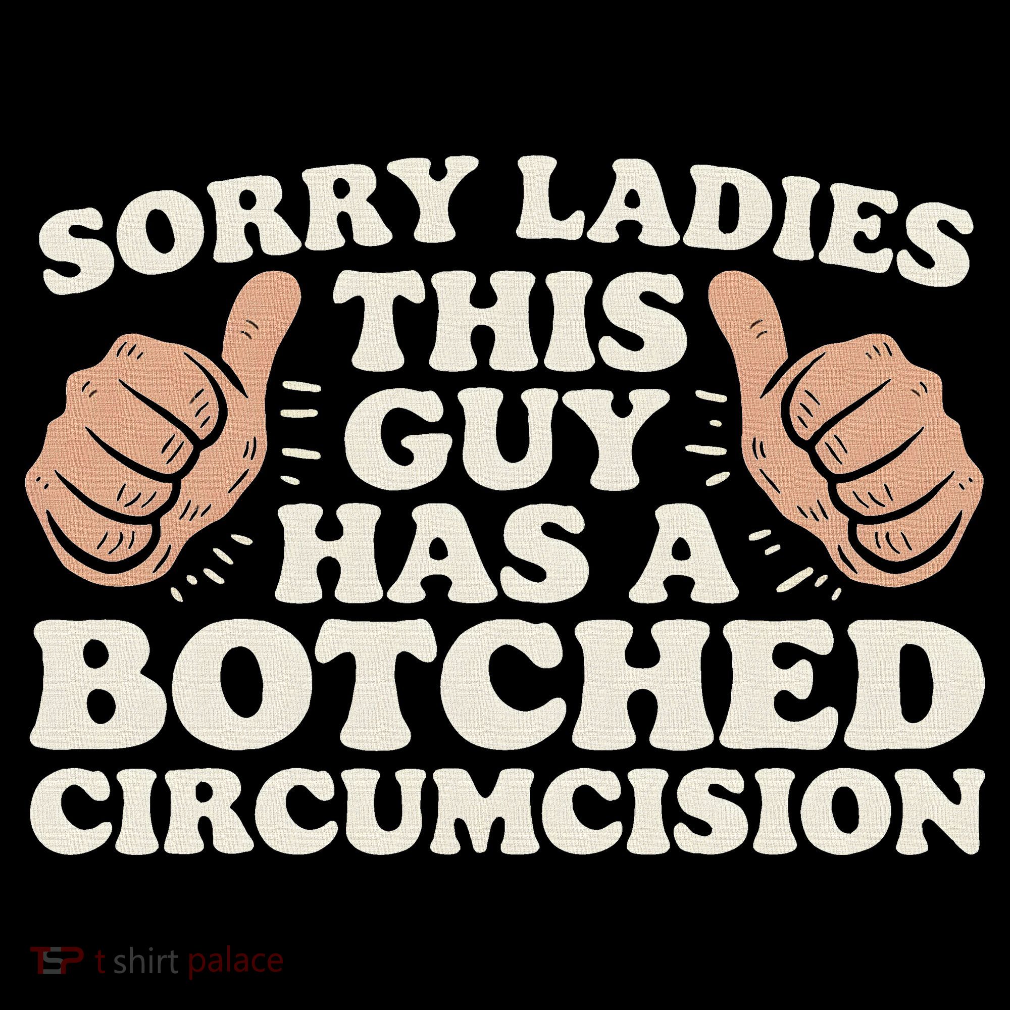 Meme Sorry Ladies This Guy Has A Botched Circumcision Kids Hoodie