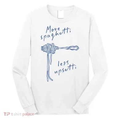 More Spaghetti Less Upsetti Long Sleeve Shirt