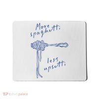 More Spaghetti Less Upsetti Mousepad thumb 0