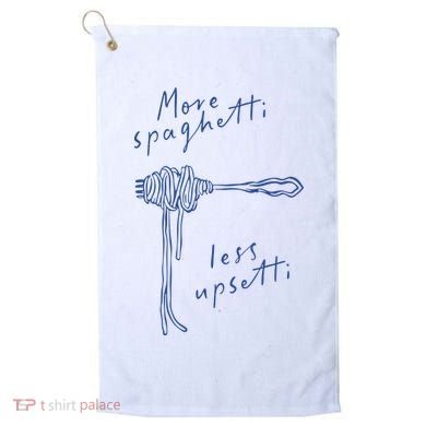 More Spaghetti Less Upsetti Golf Towel