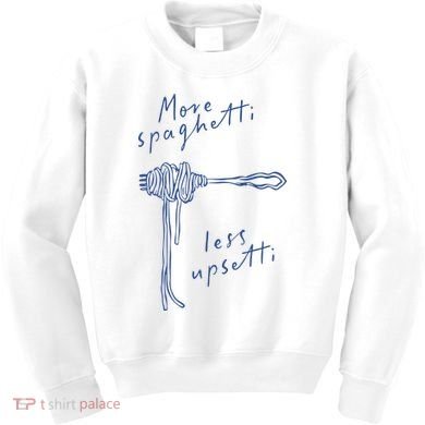 More Spaghetti Less Upsetti Kids Sweatshirt
