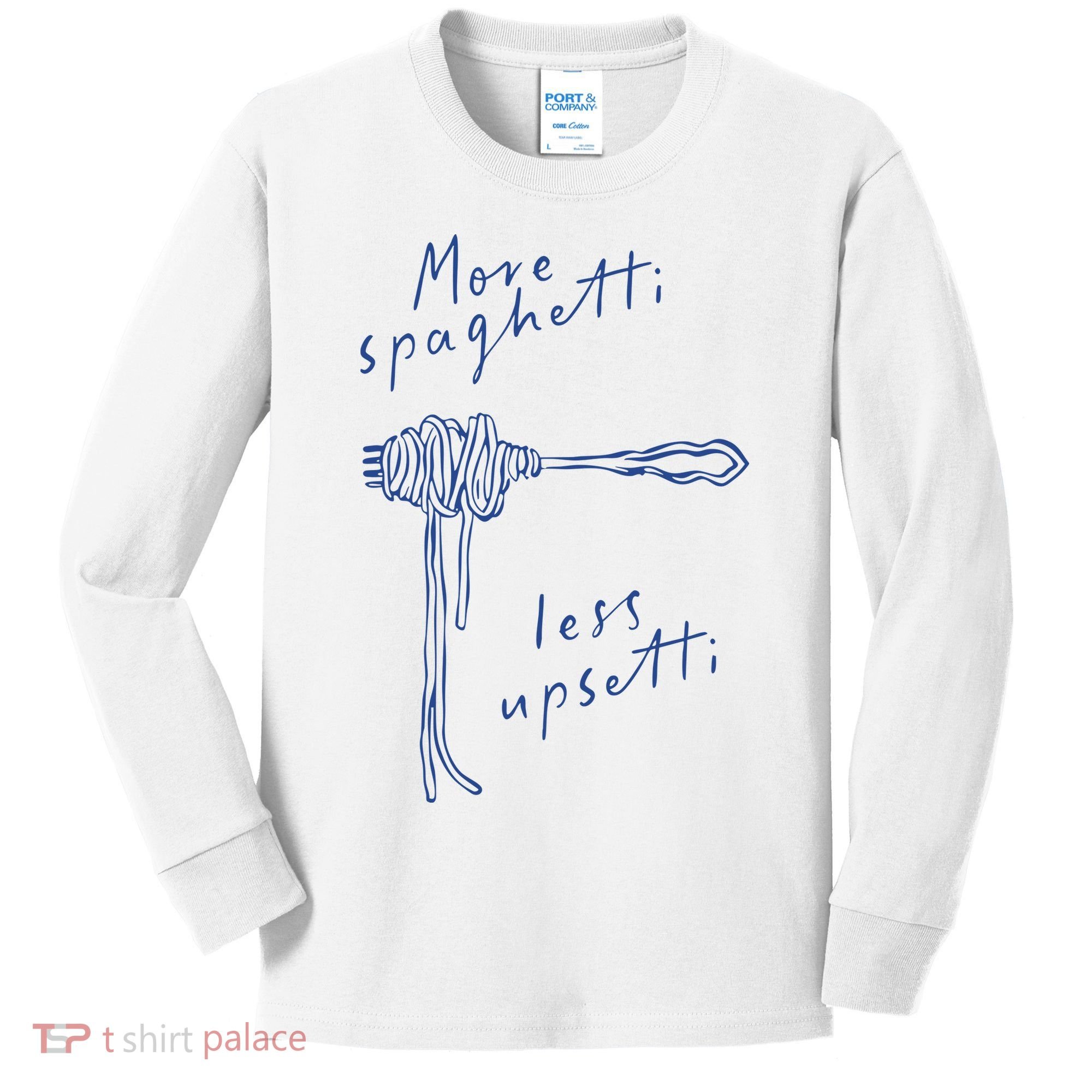 More Spaghetti Less Upsetti Kids Long Sleeve Shirt