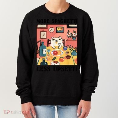 More Spaghetti Less Upsetti Cat Eating Spaghetti Women's Sweatshirt