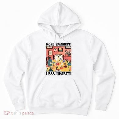 More Spaghetti Less Upsetti Cat Eating Spaghetti Hoodie