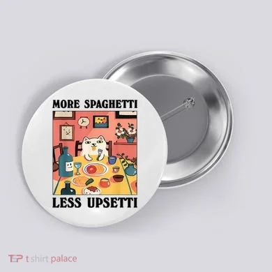 More Spaghetti Less Upsetti Cat Eating Spaghetti Button