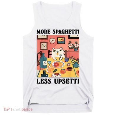 More Spaghetti Less Upsetti Cat Eating Spaghetti Tank Top