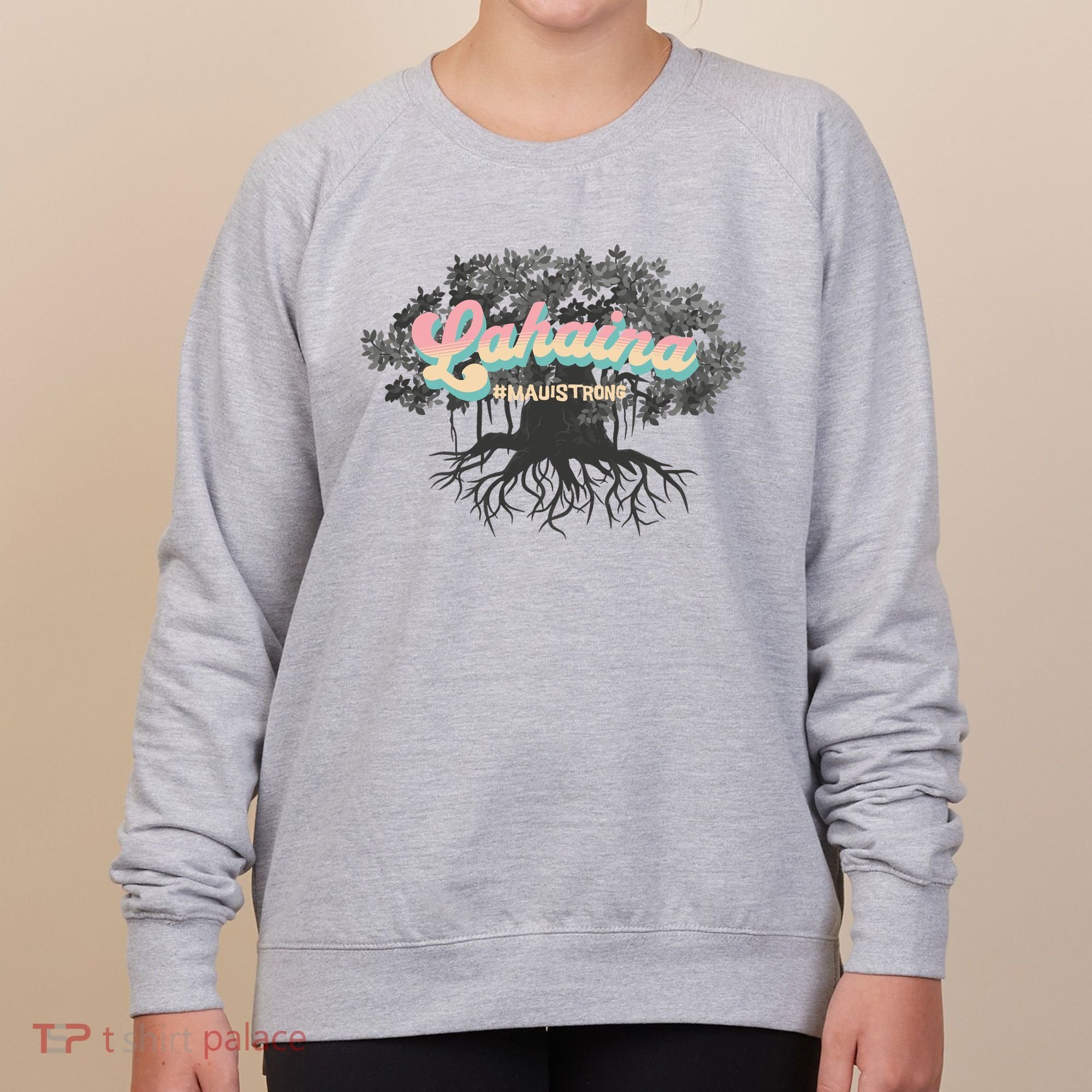 Maui Strong Lahaina Support Banyan Lahaina Hawaii Women's Sweatshirt