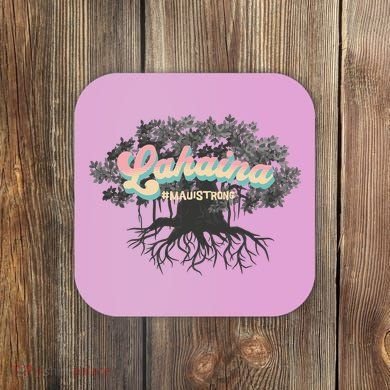 Maui Strong Lahaina Support Banyan Lahaina Hawaii Coaster