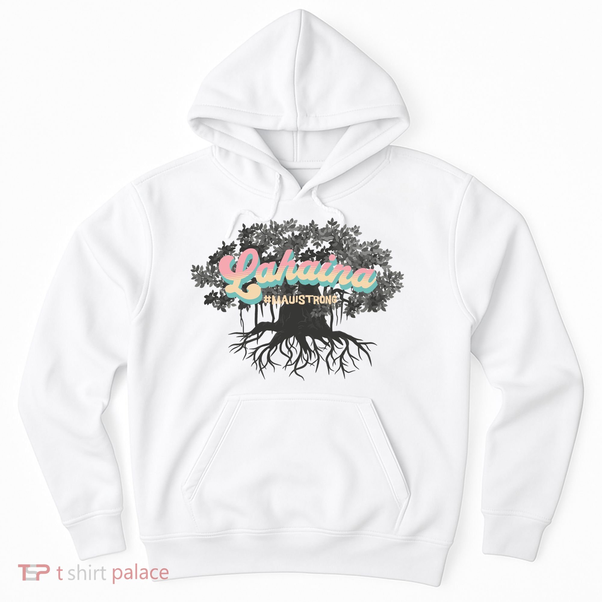 Maui Strong Lahaina Support Banyan Lahaina Hawaii Hoodie