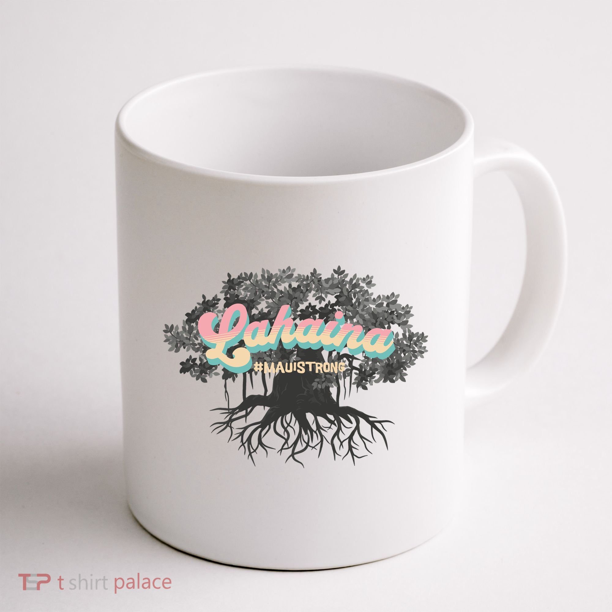 Maui Strong Lahaina Support Banyan Lahaina Hawaii Coffee Mug