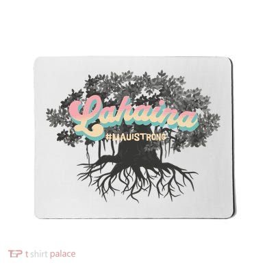 Maui Strong Lahaina Support Banyan Lahaina Hawaii Mousepad