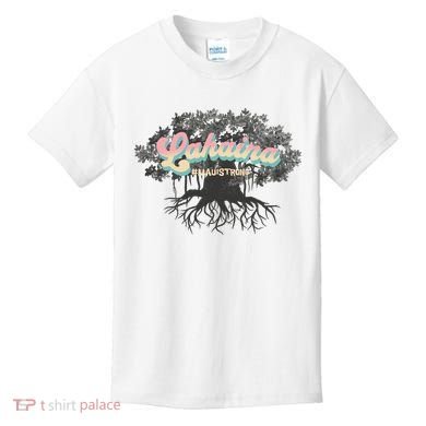 Maui Strong Lahaina Support Banyan Lahaina Hawaii Kids T-Shirt