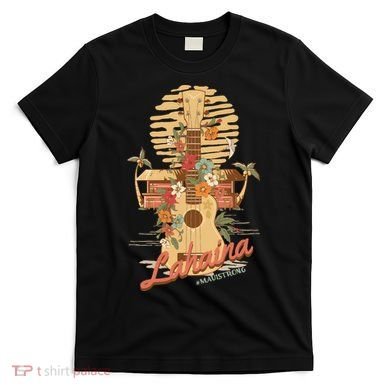 Maui Strong Lahaina Support Lahaina Hawaii T-Shirt