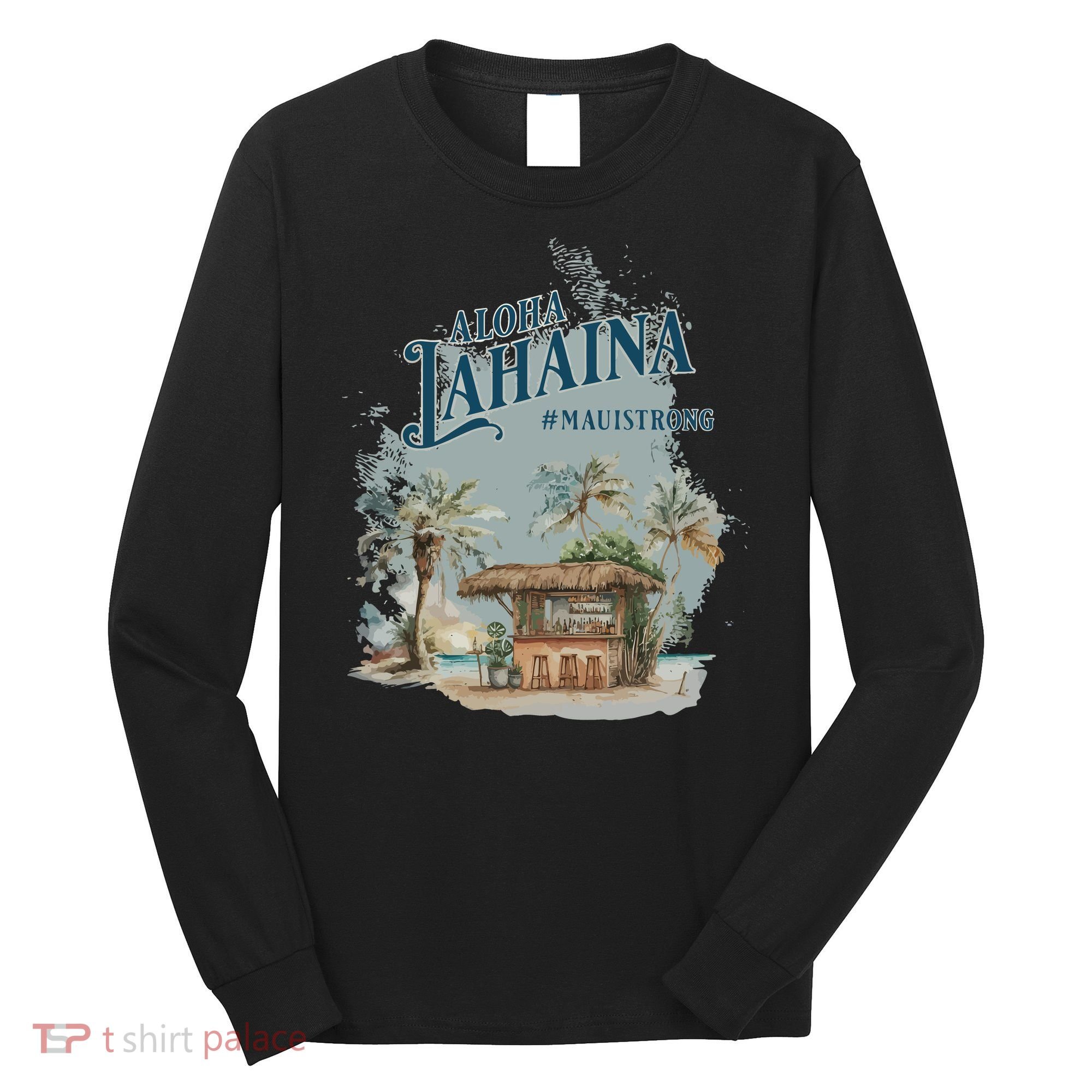Maui Strong Lahaina Support Lahaina Hawaii Long Sleeve Shirt