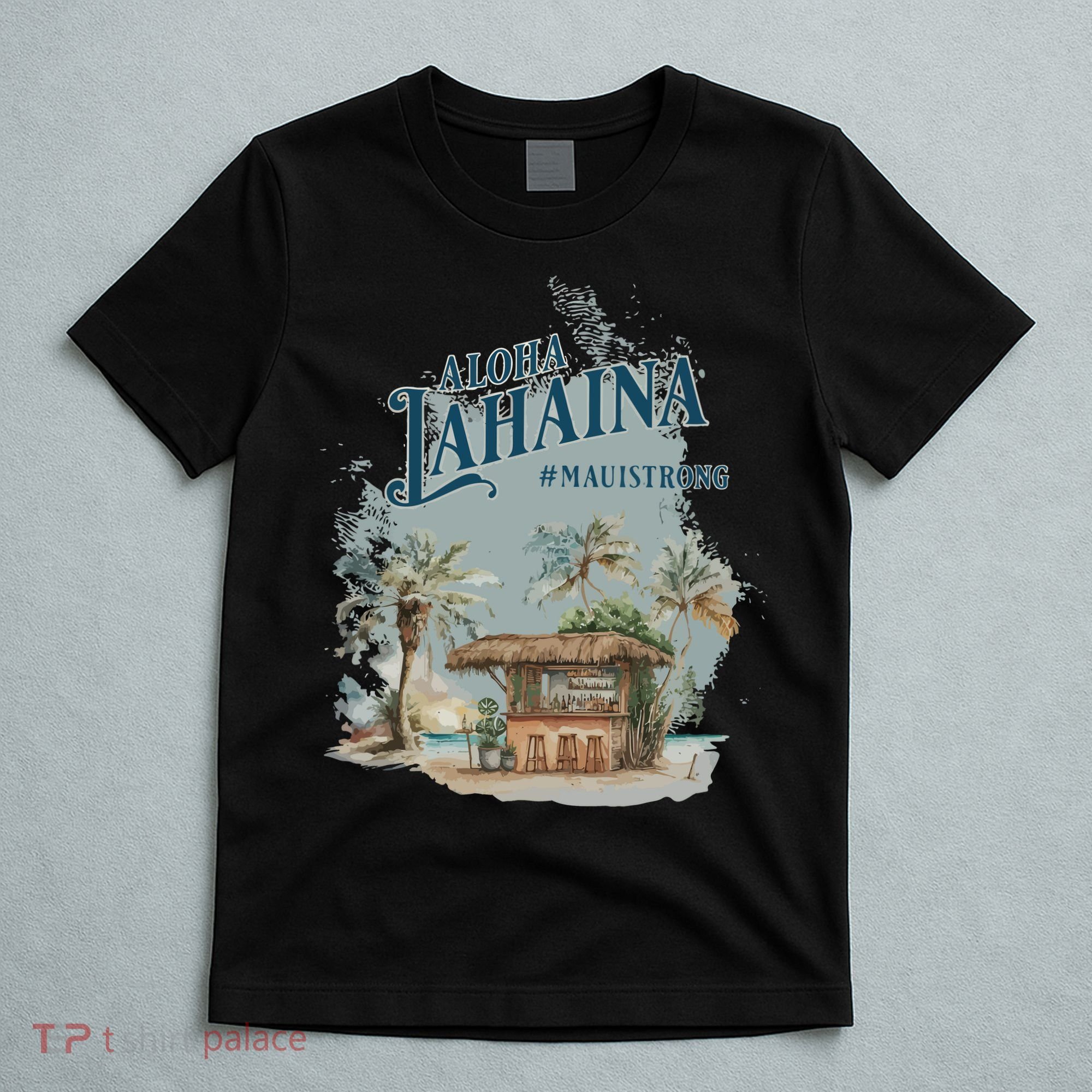 Maui Strong Lahaina Support Lahaina Hawaii T-Shirt