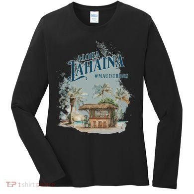 Maui Strong Lahaina Support Lahaina Hawaii Women's Long Sleeve Shirt