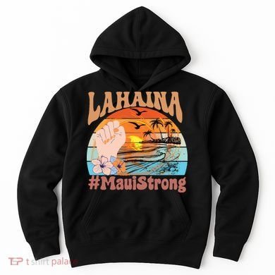 Maui Strong Lahaina Banyan Tree Maui Hawaii Shoreline Hoodie