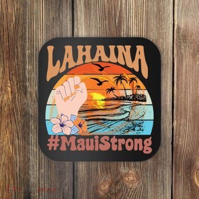 Maui Strong Lahaina Banyan Tree Maui Hawaii Shoreline Coaster