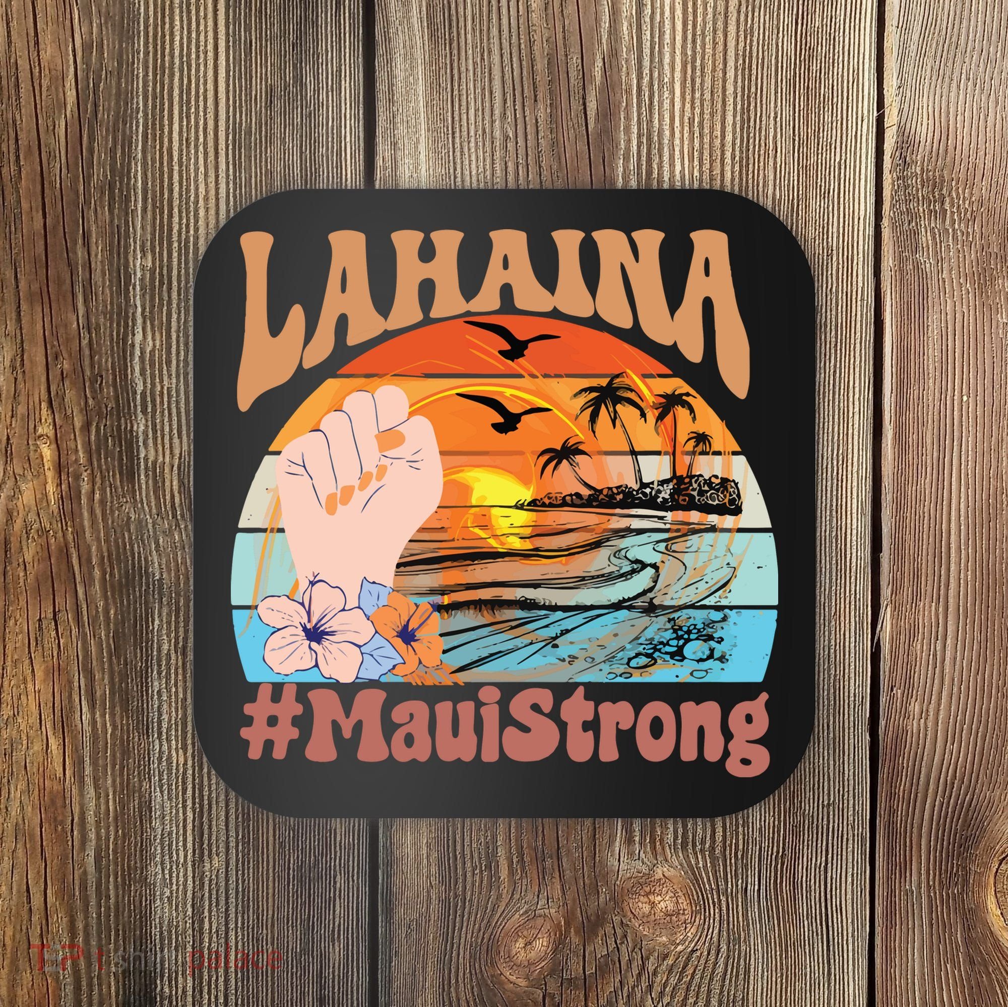 Maui Strong Lahaina Banyan Tree Maui Hawaii Shoreline Coaster