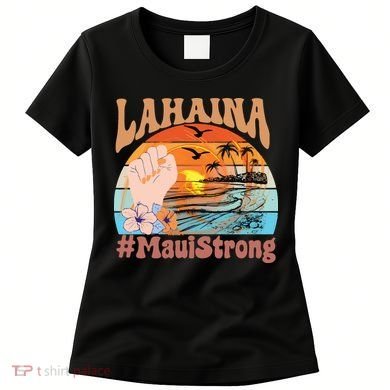 Maui Strong Lahaina Banyan Tree Maui Hawaii Shoreline Women's T-Shirt