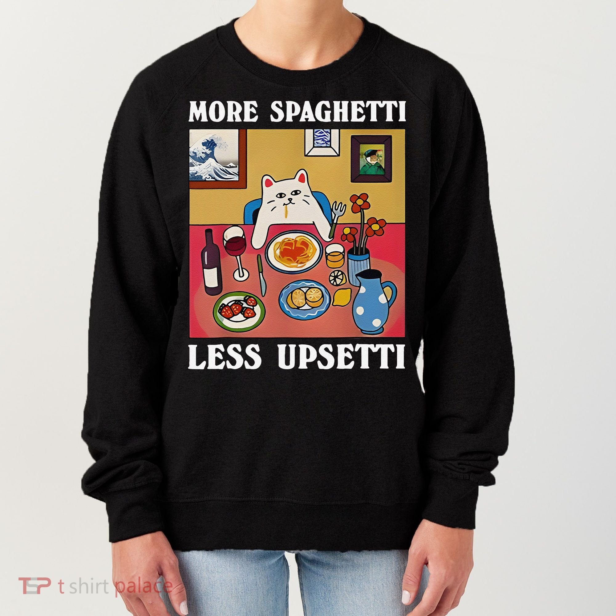 More Spaghetti Less Upsetti Funny Cute Cat Saying Quote Gift Women's Sweatshirt