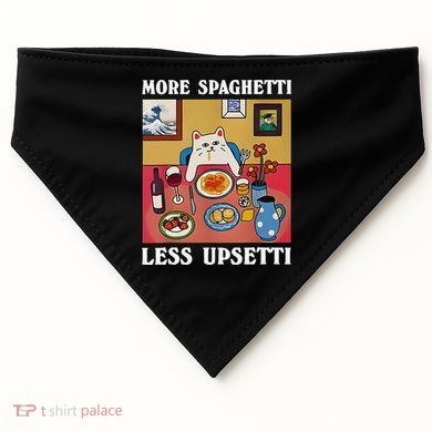 More Spaghetti Less Upsetti Funny Cute Cat Saying Quote Gift USA-Made Doggie Bandana