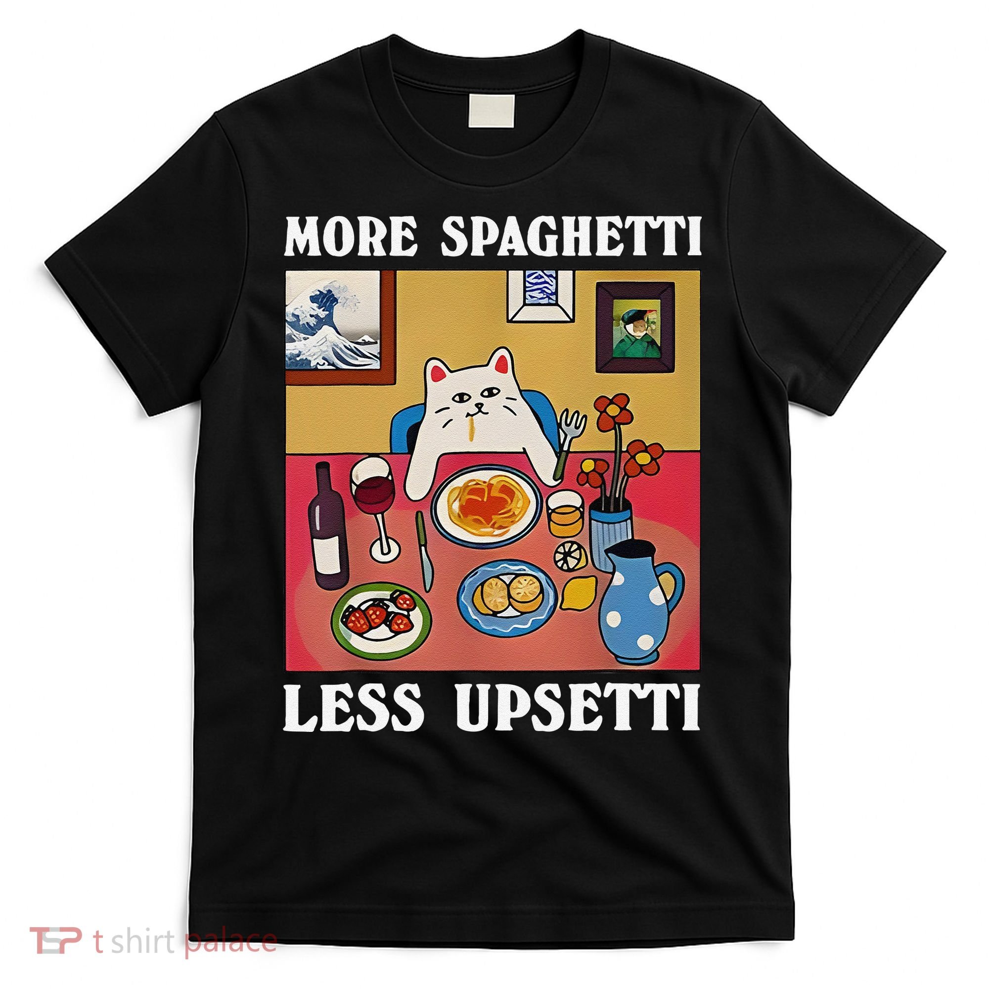 More Spaghetti Less Upsetti Funny Cute Cat Saying Quote Gift T-Shirt