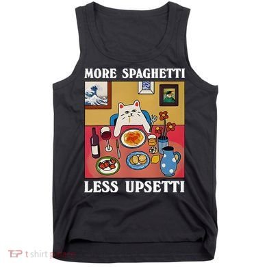 More Spaghetti Less Upsetti Funny Cute Cat Saying Quote Gift Tank Top
