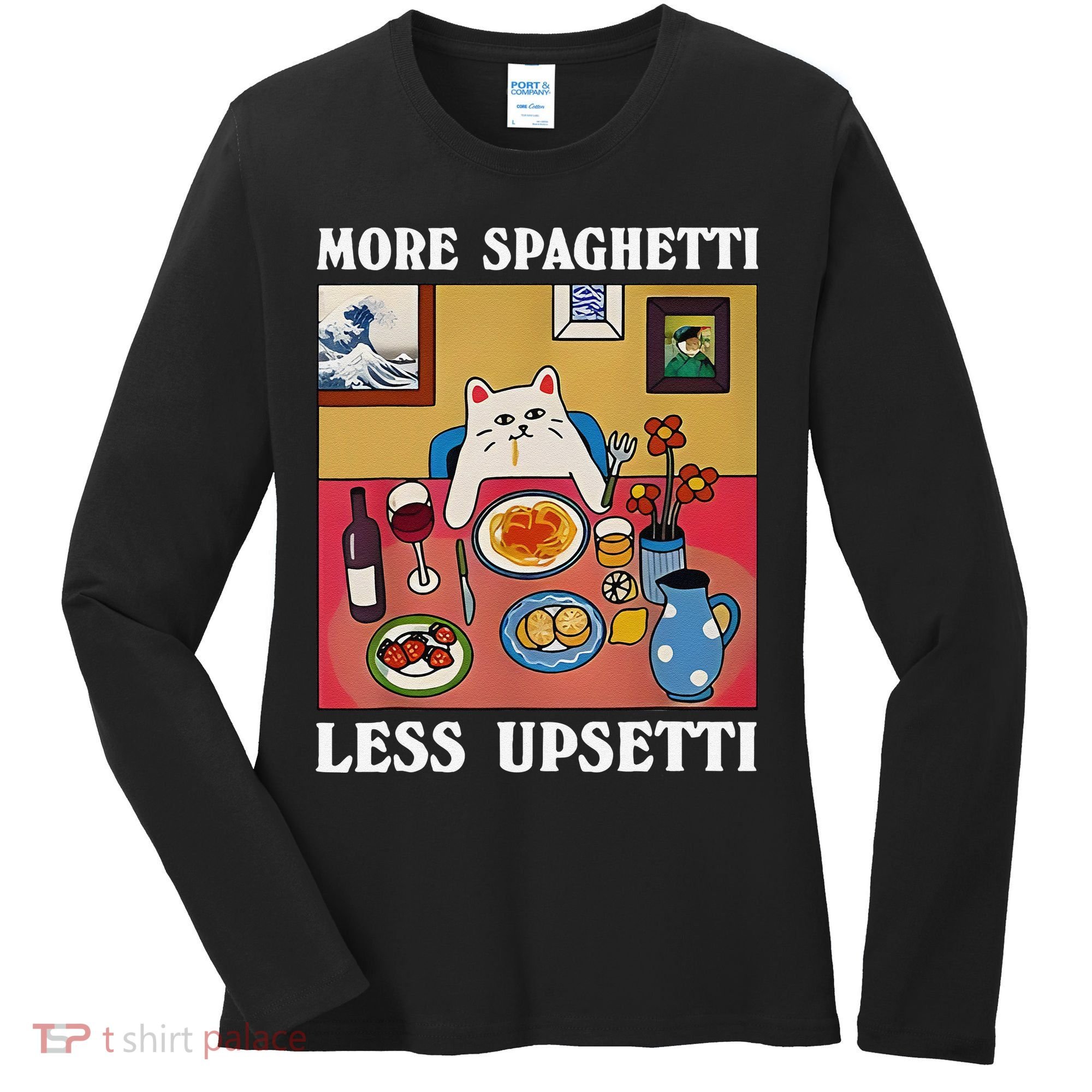 More Spaghetti Less Upsetti Funny Cute Cat Saying Quote Gift Women's Long Sleeve Shirt