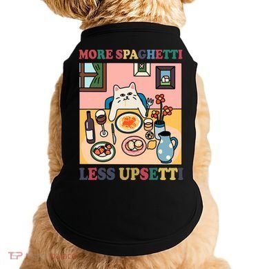 More Spaghetti Less Upsetti Cat Doggie Tank