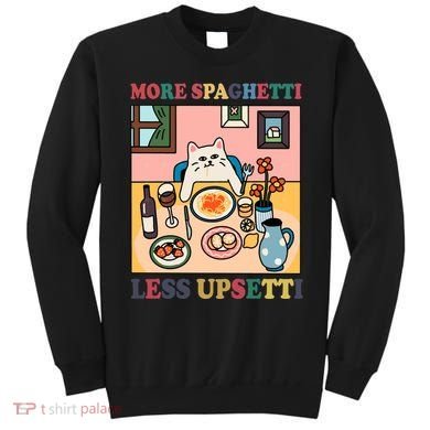 More Spaghetti Less Upsetti Cat Sweatshirt