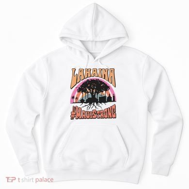 Maui Strong Lahaina Banyan Tree Hoodie