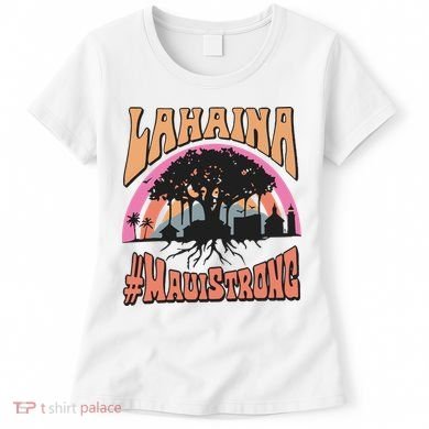 Maui Strong Lahaina Banyan Tree Women's T-Shirt
