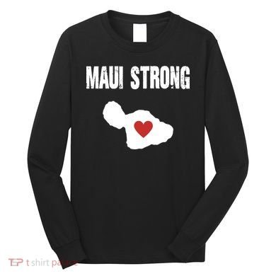 Maui Strong Love Hawaii Long Sleeve Shirt