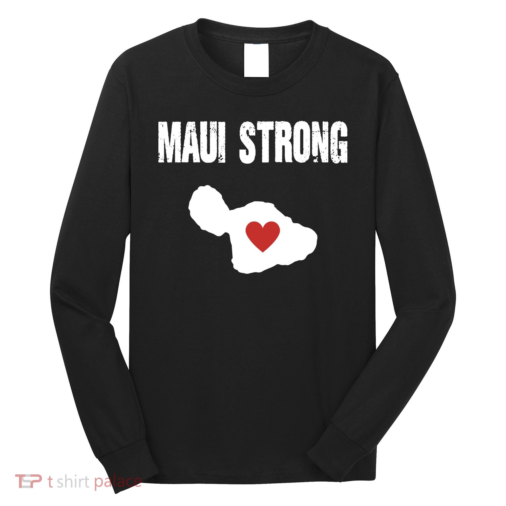Maui Strong Love Hawaii Long Sleeve Shirt