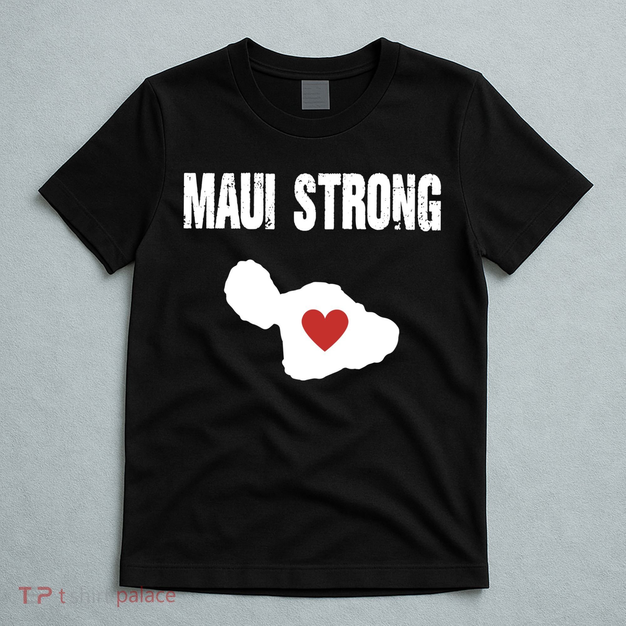 Maui Strong Love Hawaii T-Shirt