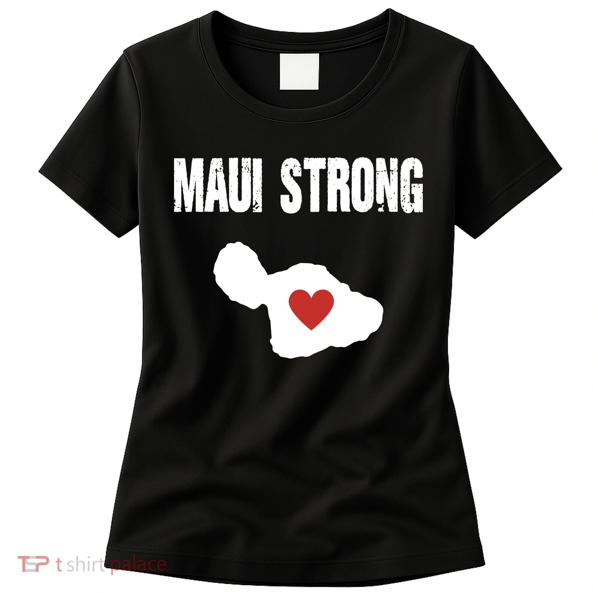 Maui Strong Love Hawaii Women's T-Shirt