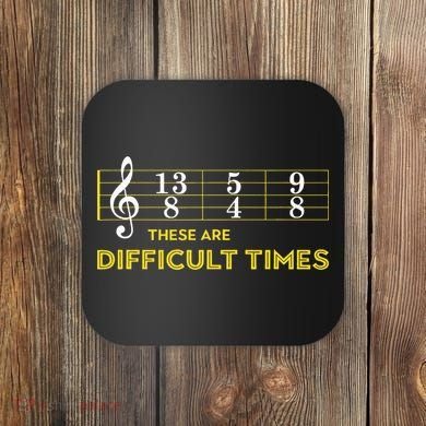Musician Sheet Music These Are Difficult Times Coaster